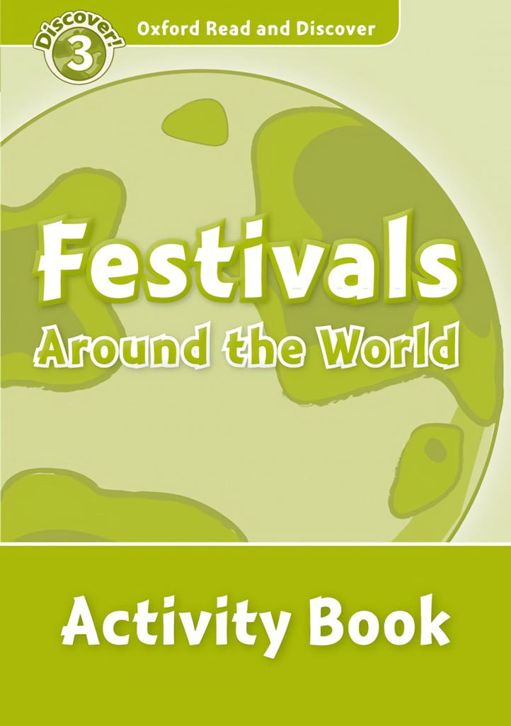 Oxford Read &amp;Discover. Level 3. Festivals Around the World: