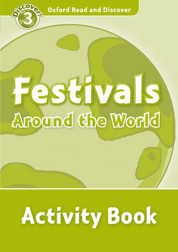 Oxford Read &amp;Discover. Level 3. Festivals Around the World:
