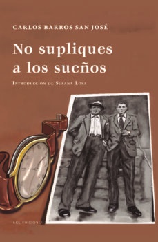 NO SUPLIQUES A LOS SUEÑOS