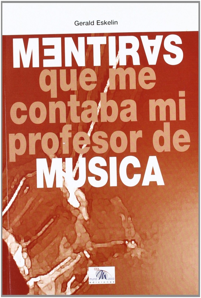MENTIRAS QUE ME CONTABA MI PROFESOR DE MÚSICA
