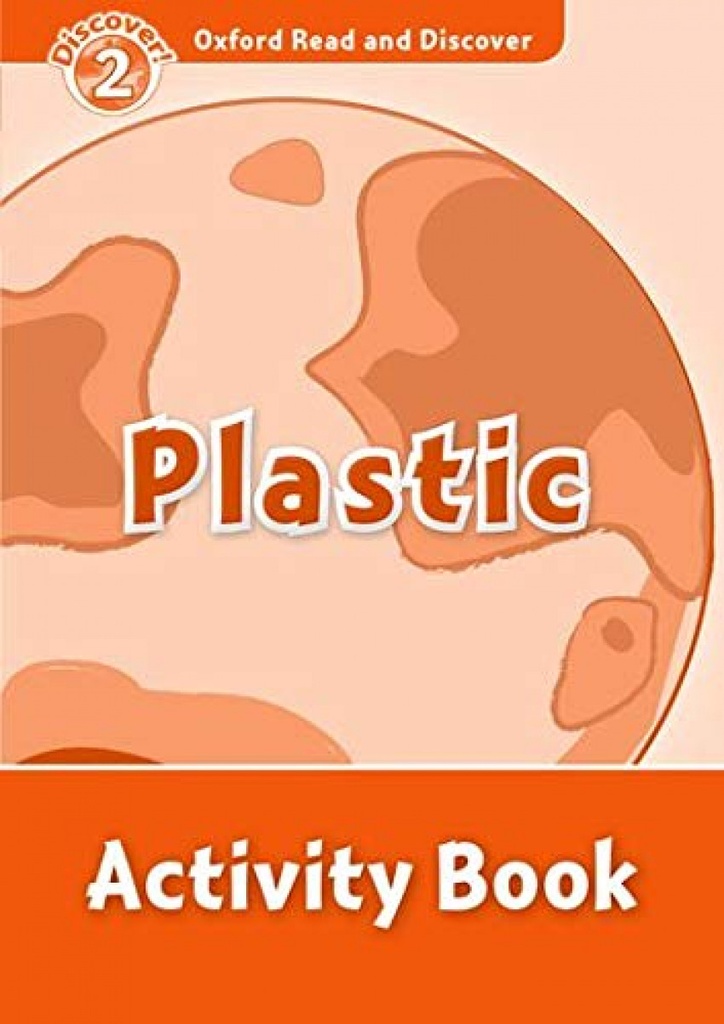 Oxford Read &amp;Discover. Level 2. Plastic: Activity Book