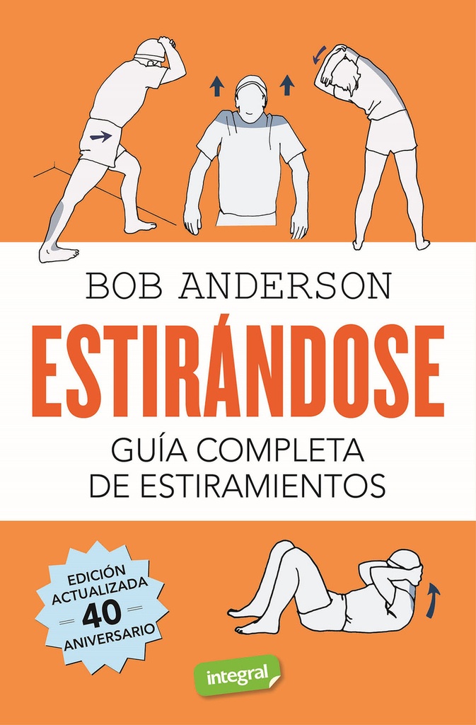 Estirándose. Guía completa de estiramientos