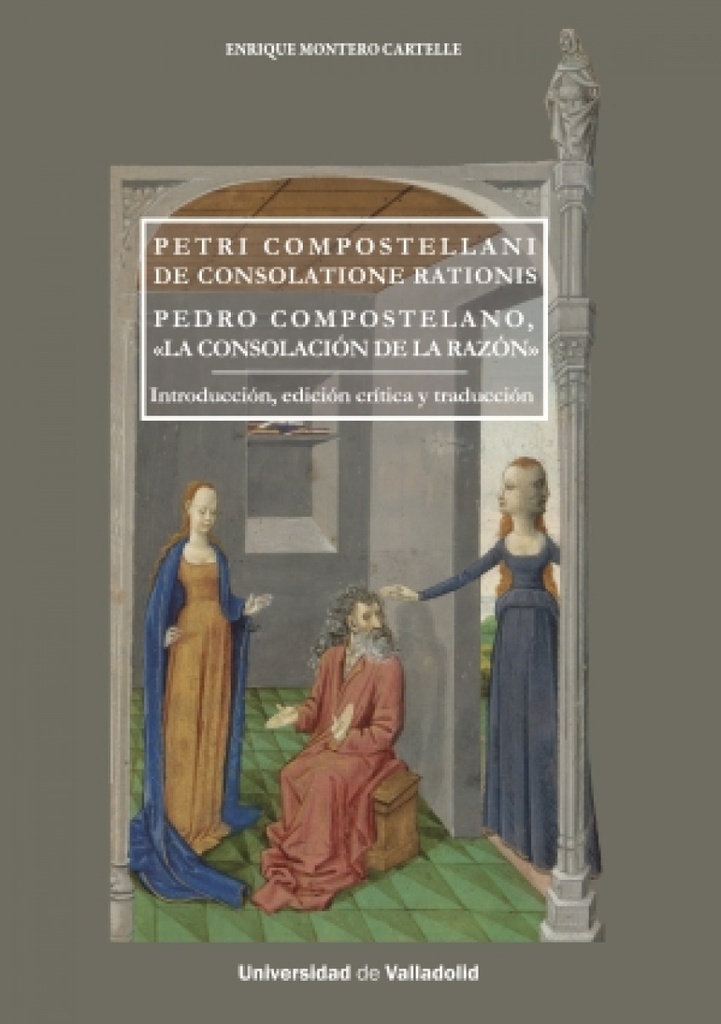 'PETRI COMPOSTELLANI DE CONSOLATIONE RATIONIS. PEDRO COMPOSTELANO, ''LA CONSOLAC