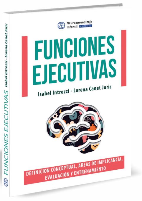 FUNCIONES EJECUTIVAS : DEFINICIÓN CONCEPTUAL, ÁREAS DE IMPLICACIENCIA Y ENTRENAM