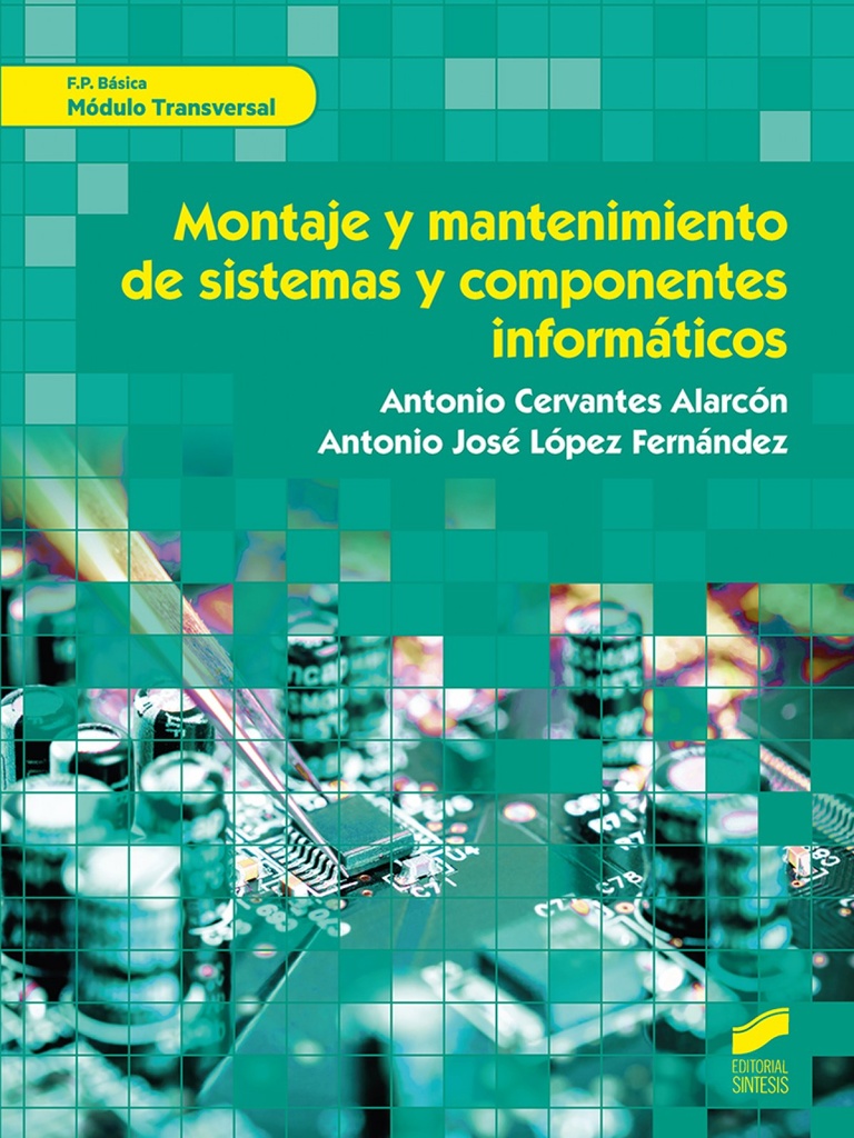 MONTAJE Y MANTENIMIENTO DE SISTEMAS Y COMPONENTES INFORMÁTICOS