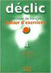 NIVEAU 1. DECLIC CAHIER D´EXERCICES + CD