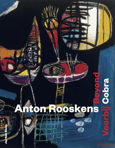 ANTON ROOSKENS. BEYOND COBRA;VOORBIJ COBRA