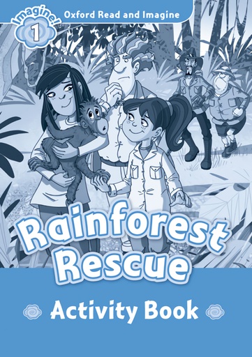 Oxford Read &amp;Imagine 1 Rainforest Rescue Activity Book