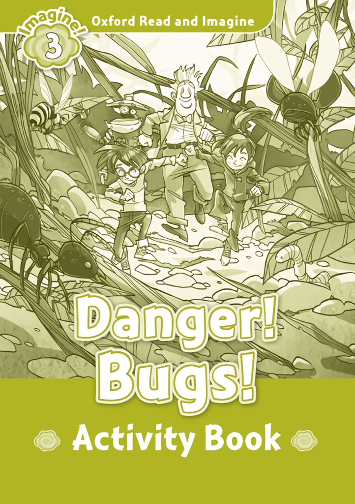 Oxford Read &amp;Imagine 3 Danger! Bugs! Ab