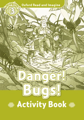 Oxford Read &amp;Imagine 3 Danger! Bugs! Ab