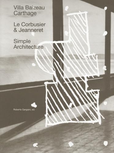 Simple Architecture The Villa Baizeau in Carthage By Le Corbusier and Jeannere