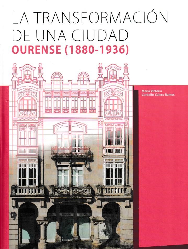 La transformación de una ciudad. Ourense (1880-1936)