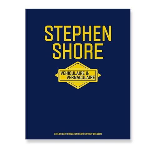 STEPHEN SHORE. VEHICULAIRE ET VERNACULAIRE