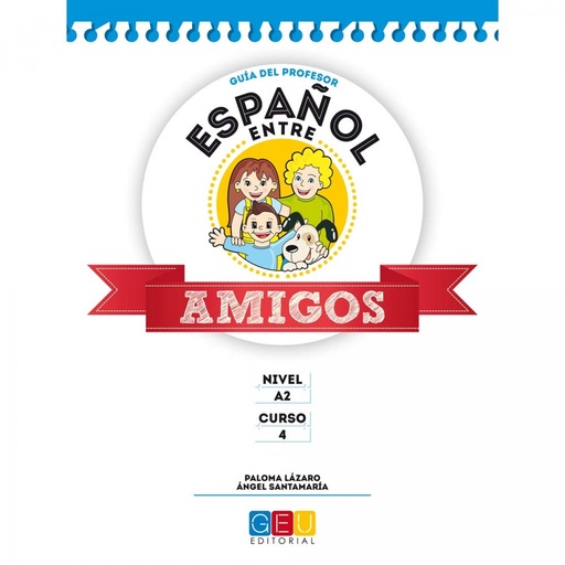 Español entre amigos 4, nivel A2. Guía del profesor