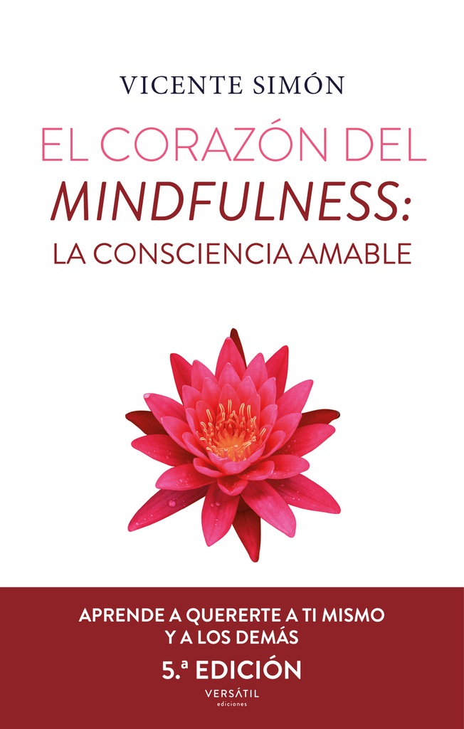 El corazón del mindfulness: La consciencia amable (5ª ed.)