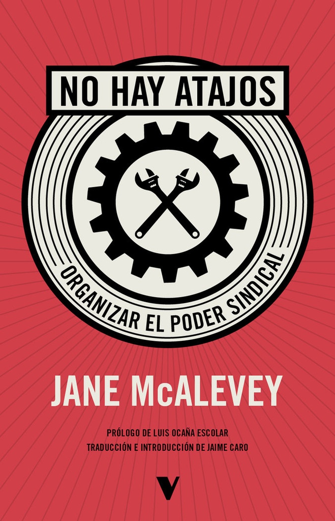 NO HAY ATAJOS: ORGANIZAR EL PODER SINDICAL