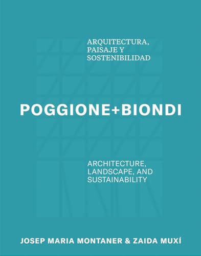 POGGIONE+BIONDI. ARQUITECTURA, PAISAJE Y SOSTENIBILIDAD