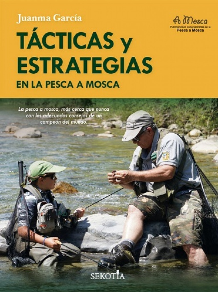 TÁCTICAS Y ESTRATEGIAS EN LA PESCA A MOSCA