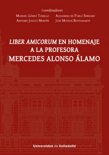 LIBER AMICORUM EN HOMENAJE A LA PROFESORA MERCEDES ALONSO ÁLAMO