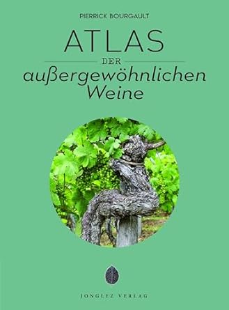 Atlas d.außergewöhnlichen Weine