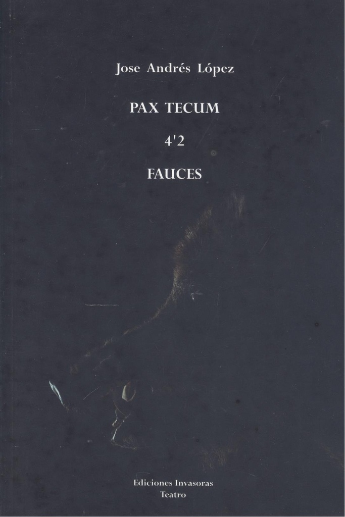 PAX TECUM / 4`2 / FAUCES
