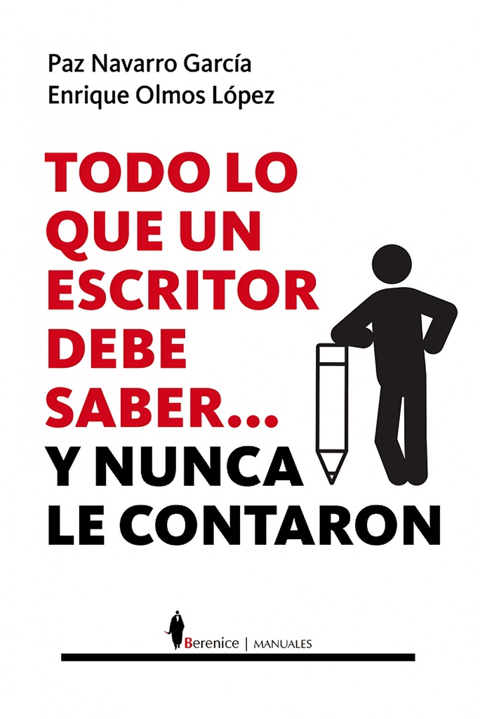 TODO LO QUE UN ESCRITOR DEBE SABER...Y NUNCA LE CONTARON