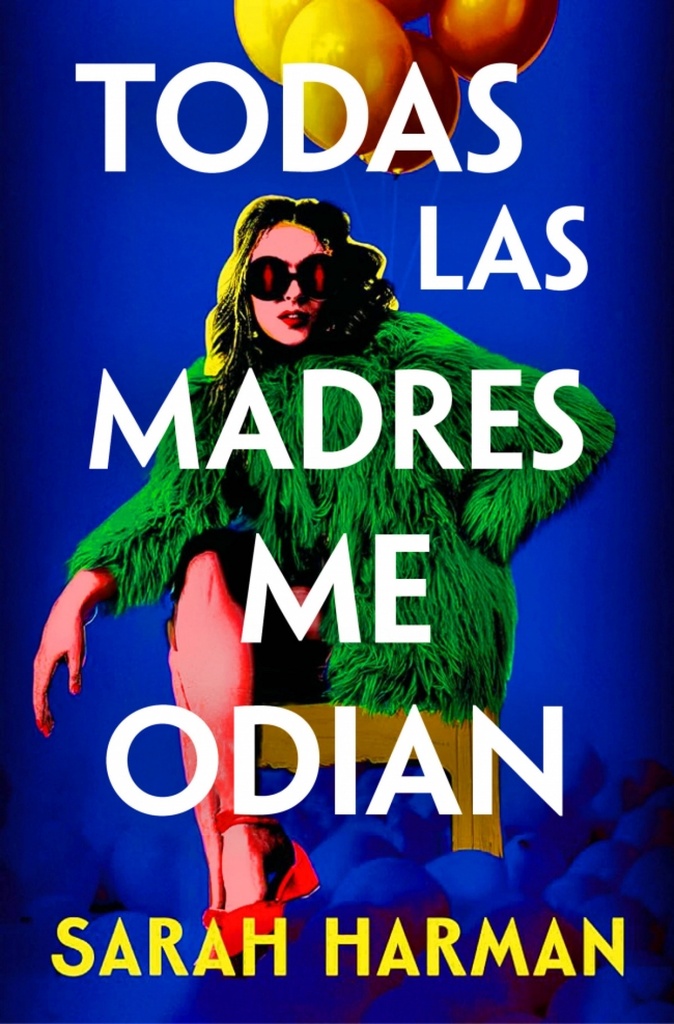 Todas las madres me odian
