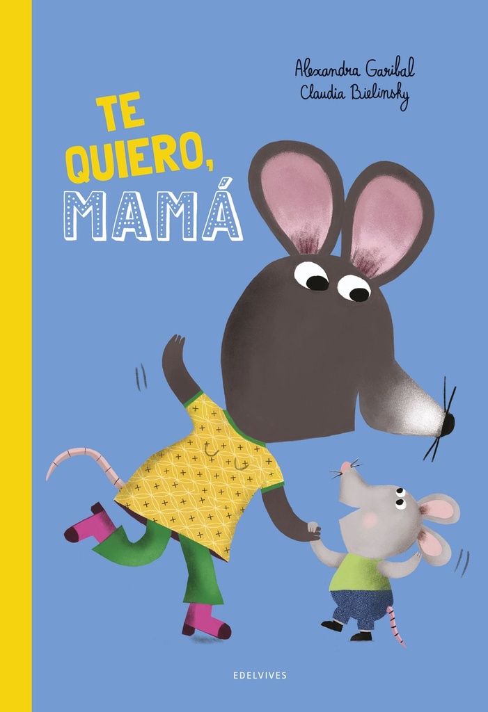 ¡Te quiero, mamá!