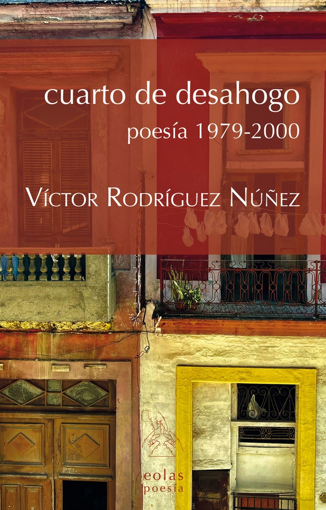 CUARTO DE DESAHOGO. POESÍA 1979-2000