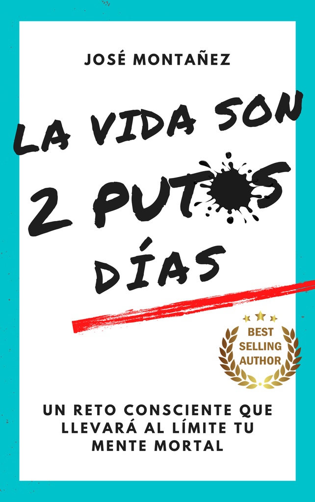 LA VIDA SON 2 PUTOS DÍAS