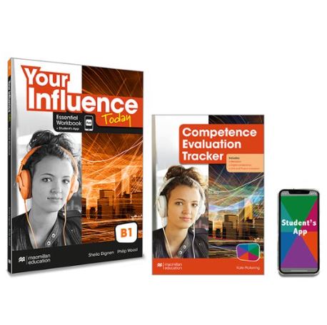 YOUR INFLUENCE TODAY B1 Essential Workbook, Competence Evaluation Tracker y Student's App