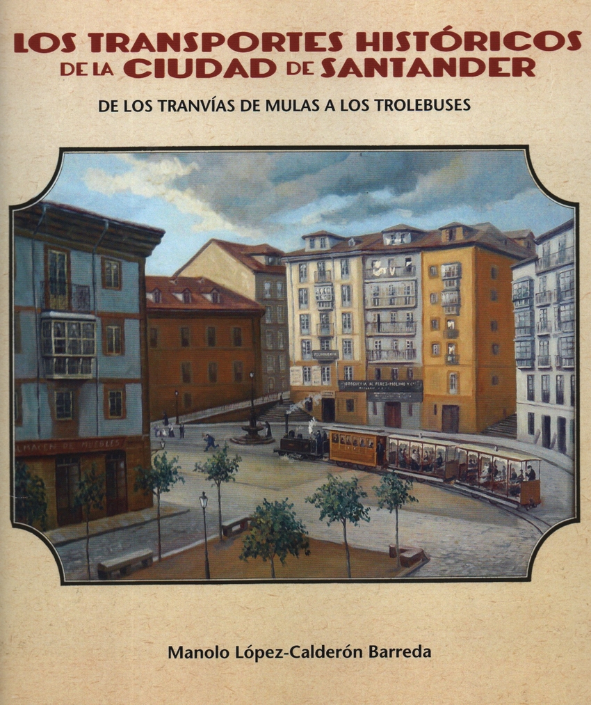 Transportes historicos ciudad santander:de tranvias mulas