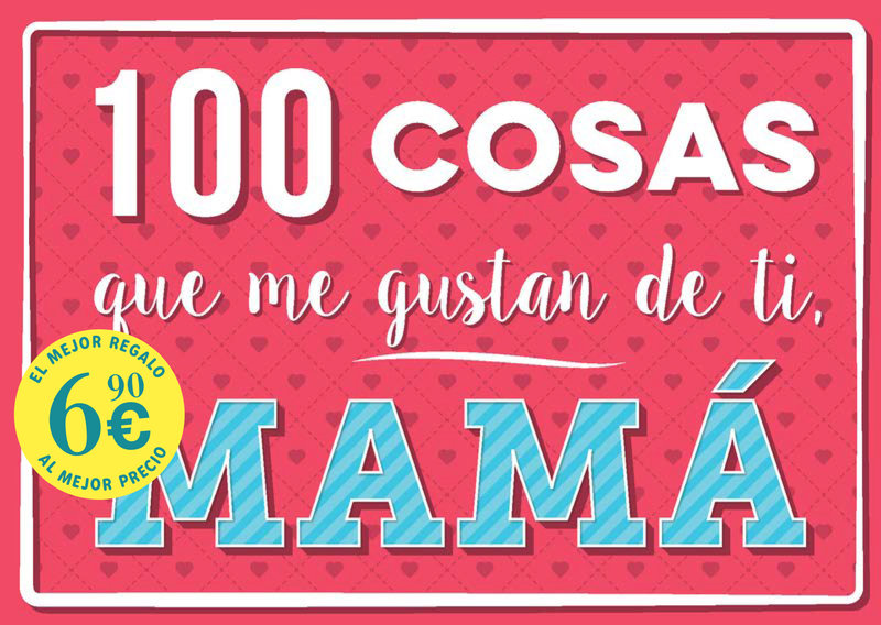 100 cosas que me gustan de ti, MAMÁ