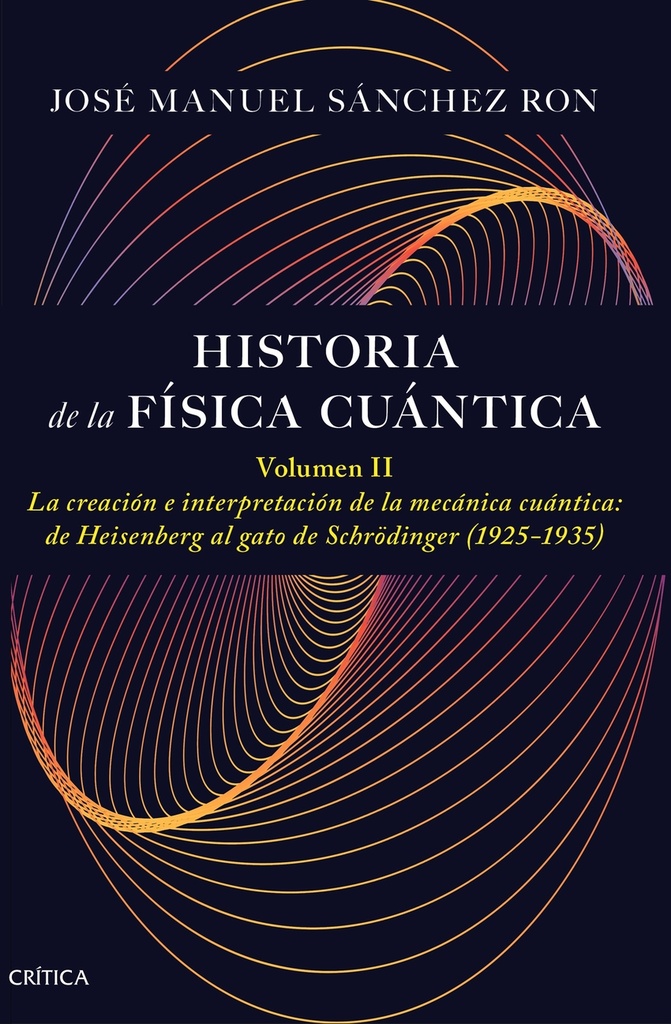 Historia de la física cuántica. Volumen II