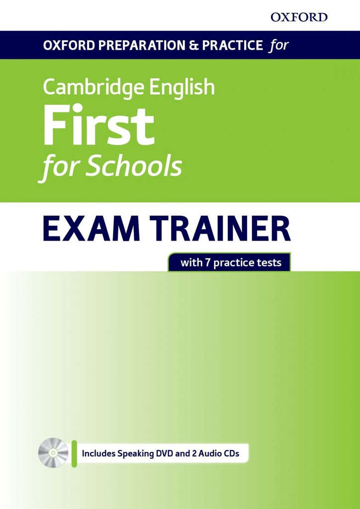 FIRST FOR SCHOOLS EXAM TRAINER STUDENT'S WITHOUT KEY OXFORD PREPARATION AND PRACTICE FOR CAMBRIDGE ENGLISH