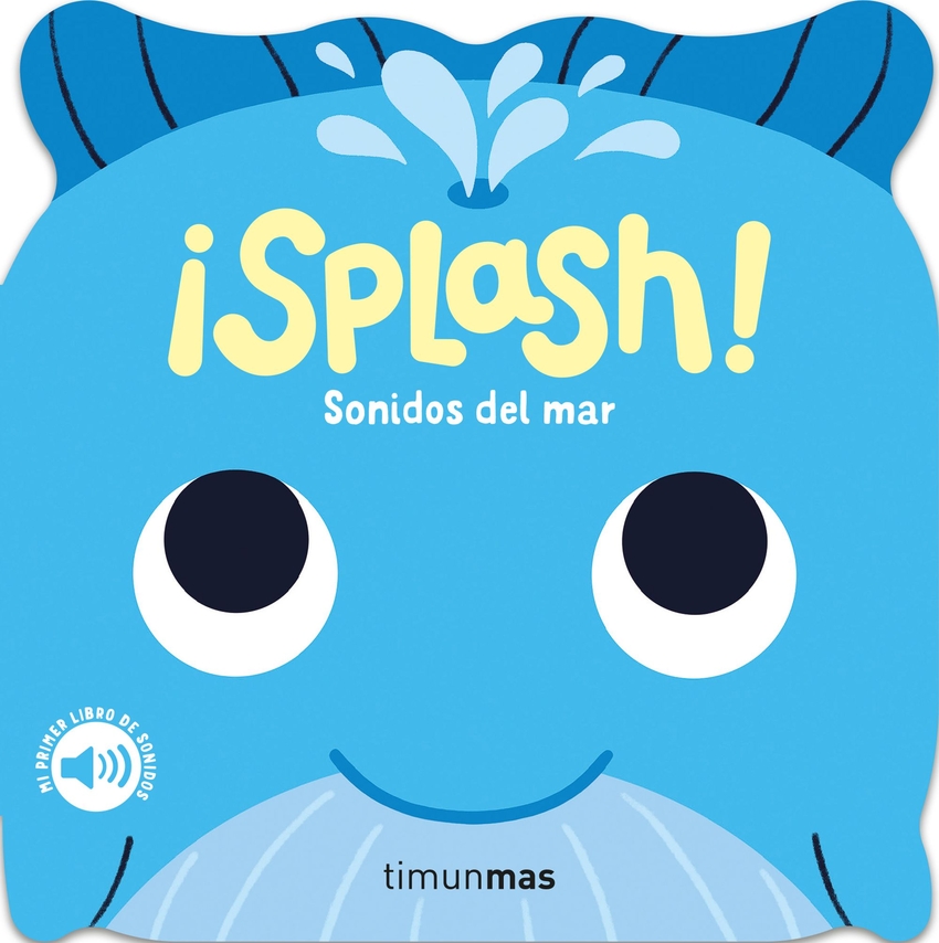 ¡Splash! Sonidos del mar. Mi primer libro de sonidos