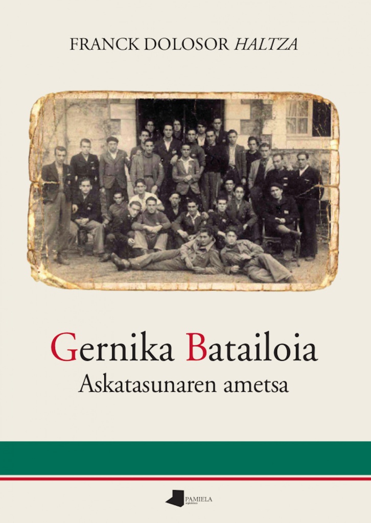 Gernika Batailoia. Askatasunaren ametsa