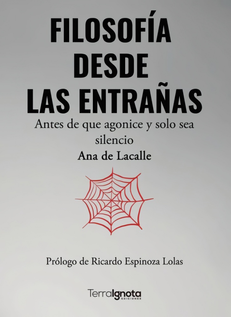 FILOSOFIA DESDE LAS ENTRAÑAS:ANTES DE QUE AGONICE Y SOLO