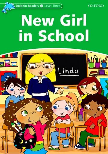 NEW GIRL IN SCHOOL DOLPHIN READERS GRADED 3