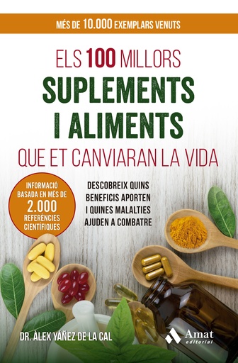 Els 100 millors suplements i aliments que et canviaran la vida