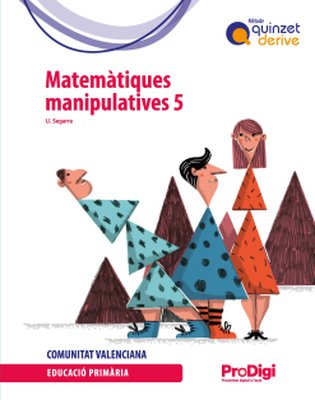 Matemàtiques manipulatives 5 EP - Quinzet-Derive. ProDigi (Comunitat Valenciana)