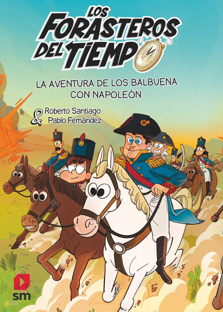 LA AVENTURA DE LOS BALBUENA CON NAPOLEON (LOS FORASTEROS DEL TIEMPO 20)