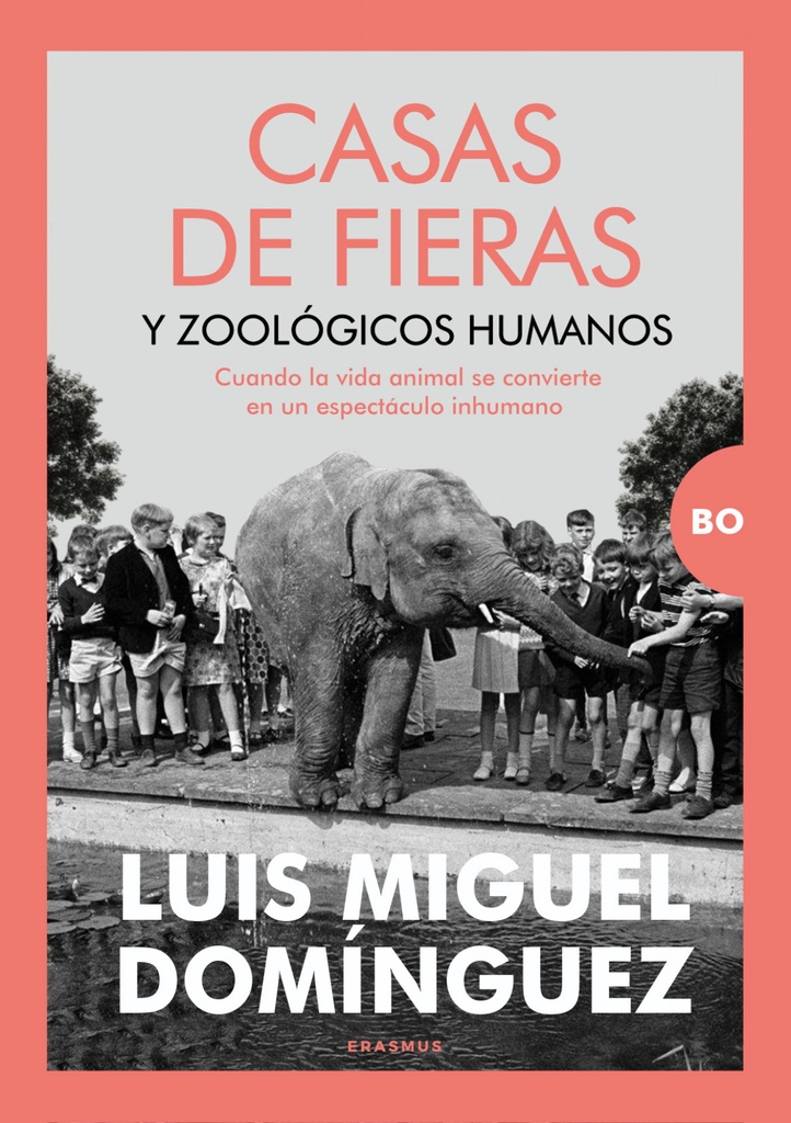 CASAS DE FIERAS Y ZOOLÓGICOS HUMANOS