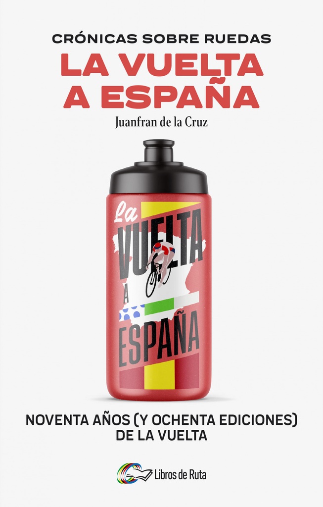CRÓNICAS SOBRE RUEDAS: LA VUELTA A ESPAÑA