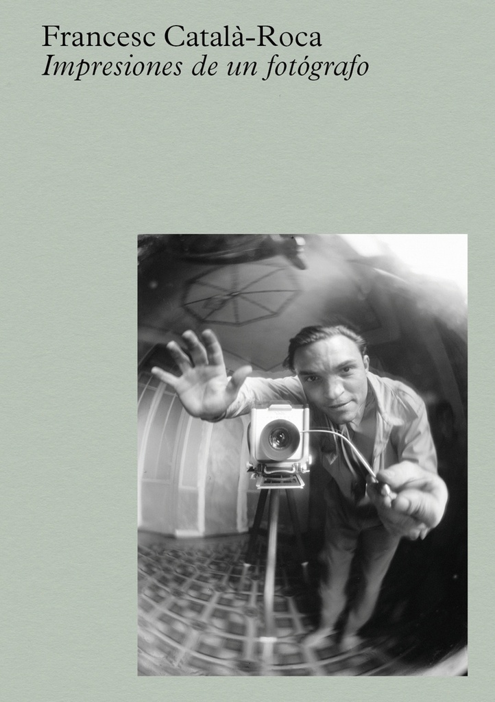Català-Roca: Impresiones de un fotógrafo