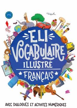 ELI VOCABULAIRE ILLUSTRE FRANCAIS - A1-A2