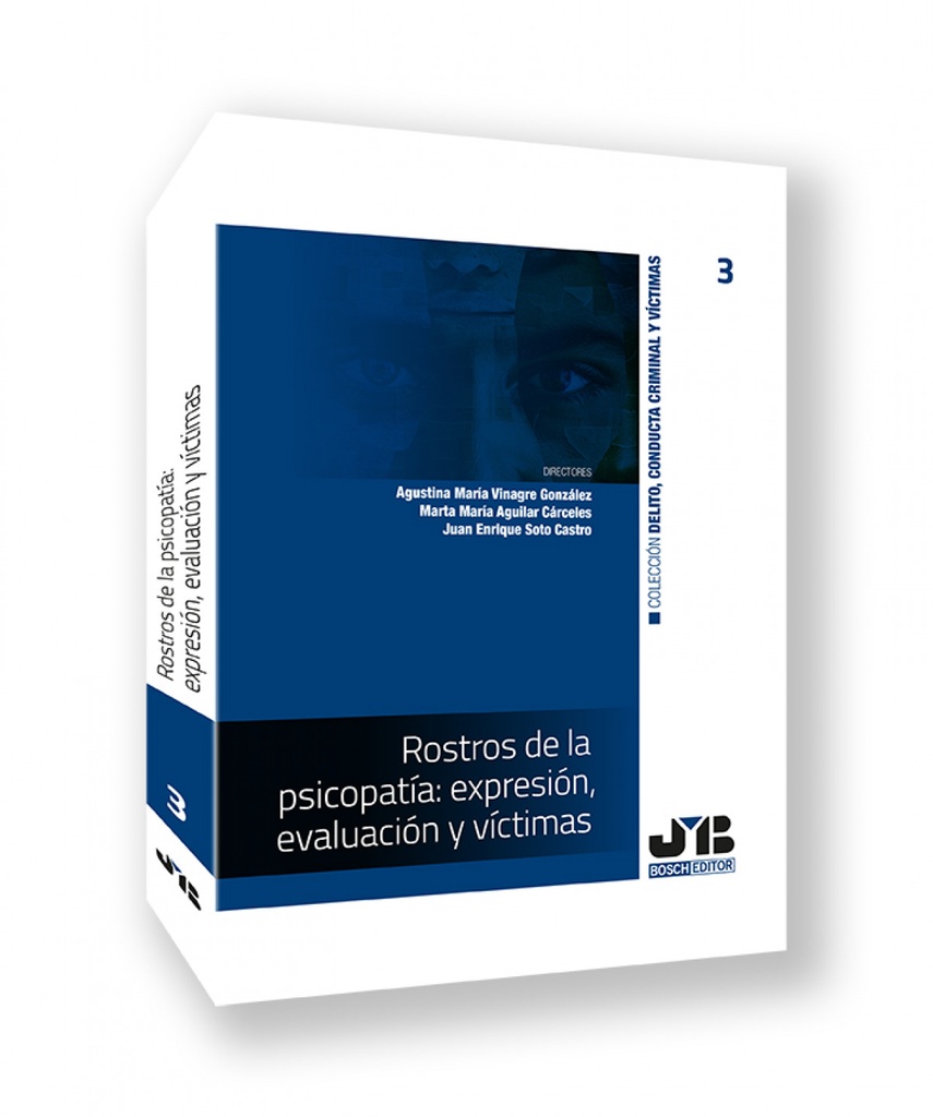 ROSTROS DE LA PSICOPATIA: EXPRESION, EVALUACION Y VICTIMAS