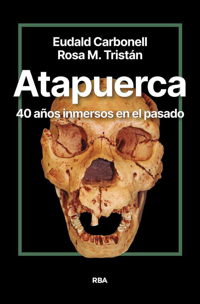 Atapuerca. 40 años inmersos en el pasado