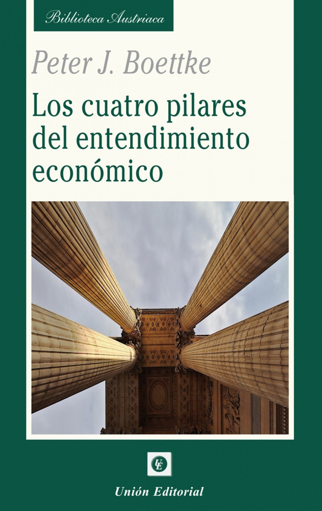 CUATRO PILARES DEL ENTENDIMIENTO ECONOMICO, LOS.