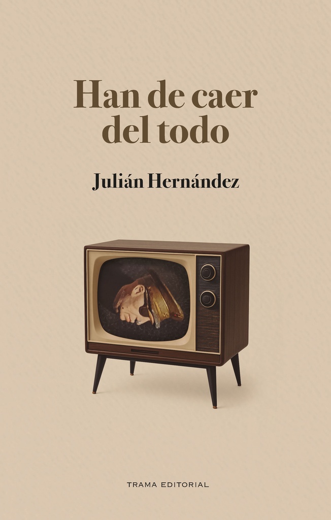 Han de caer del todo